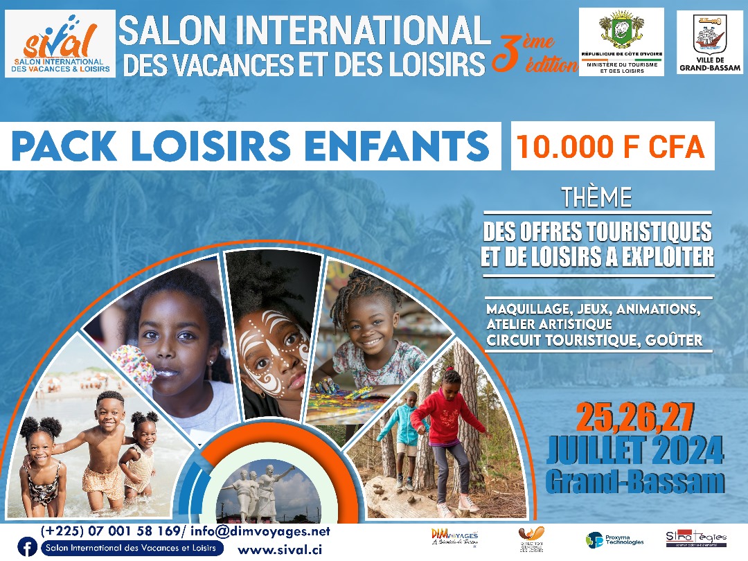 Le SIVAL c'est aussi pour les enfants. Le SIVAL, Salon International Des Vacances et Des Loisirs se tiendra du 25 au 27 Juillet à Grand Bassam