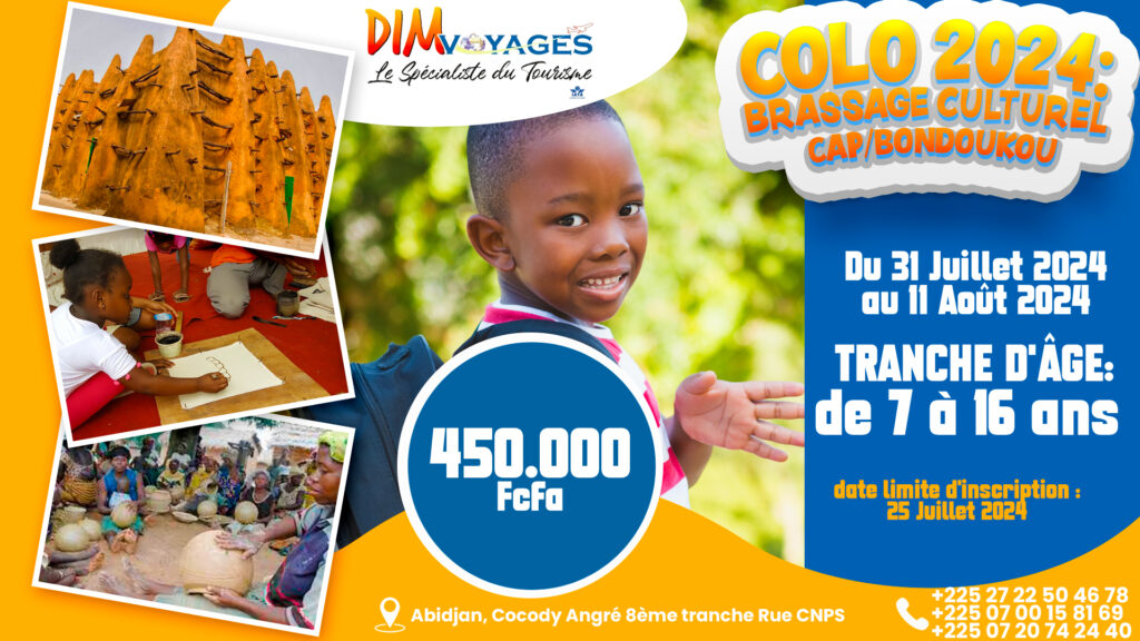 DIM VOYAGES organise du 31 juillet 2024 au 11 Août 2024 une colonie de vacance sur Bondoukou en Côte d'Ivoire