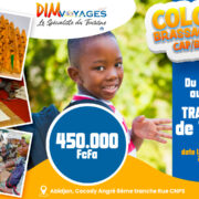DIM VOYAGES organise du 31 juillet 2024 au 11 Août 2024 une colonie de vacance sur Bondoukou en Côte d'Ivoire